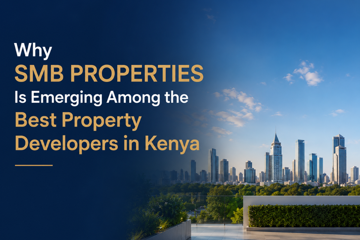 SMB Properties Emerging as the Best Property Developers in Kenya